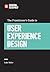 The Practitioner's Guide to User Experience Design