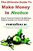 The Ultimate Guide To Make Money In Neobux: Reach Financial Freedom By Making a Passive Income (The Second Version)
