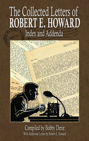 The Collected Letters of Robert E. Howard - Index and Addenda (Paperback)