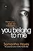 You Belong To Me by Samantha Hayes