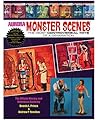 Aurora Monster Scenes - The Most Controversial Toys of a Gene... by Dennis L. Prince