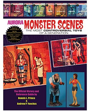 Aurora Monster Scenes - The Most Controversial Toys of a Generation (Paperback)