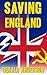 Saving England by Gerald     Anderson