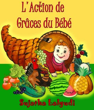 L Action De Graces Du Bebe C Est Un Livre D Images Pour Les Enfants By Sujatha Lalgudi