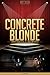 Concrete Blonde Unauthorized & Uncensored (All Ages Deluxe Edition with Videos)
