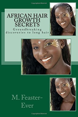 African Hair Growth Secrets: Groundbreaking discoveries on kinky texture hair growth (Paperback)