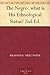The Negro: what is His Ethnological Status?