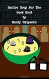 Murloc Soup for the Geek Soul