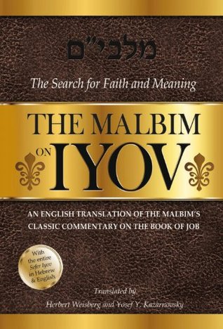 The Malbim on Iyov; The Search for Faith and Meaning; An English Translation of the Malbim's Classic Commentary on the Book of Job (Hardcover)