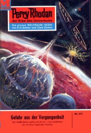 Perry Rhodan 217: Gefahr aus der Vergangenheit: Perry Rhodan-Zyklus "Die Meister der Insel" (Perry Rhodan-Erstauflage) (German Edition)