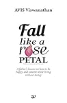 FALL LIKE A ROSE ...
