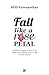 FALL LIKE A ROSE PETAL A FATHER'S LESSONS ON HOW TO BE HAPPY ... by AVIS Viswanathan