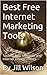 Best Free Internet Marketing Tools: Tools to help bloggers, and internet entrepreneurs. (Passive Income Tools Book 1)