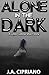 Alone in the Dark by J.A. Cipriano Alone in the Dark by J.A. Cipriano
