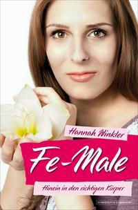Fe-Male - Hinein in den richtigen Körper