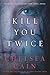 Kill You Twice (Archie Sheridan & Gretchen Lowell, #5)