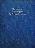 The Original Manuscript of the Book of Mormon: Typographical Facsimile of the Extant Text