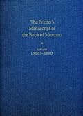 The Printer's Manuscript of the Book of Mormon: Typographical Facsimile of the Entire Text in Two Parts: Part One