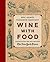 Wine With Food: Pairing Notes and Recipes from the New York Times
