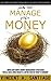 How to Manage Your Money: Quick and Simple Money Management Strategies For All Ages, Build Wealth and Retire Rich In Today's Economy