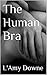 The Human Bra