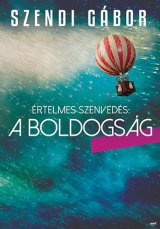 Értelmes szenvedés a boldogság