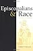 Episcopalians and Race: Civil War to Civil Rights (Religion in the South)