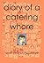 Diary of a Catering Whore