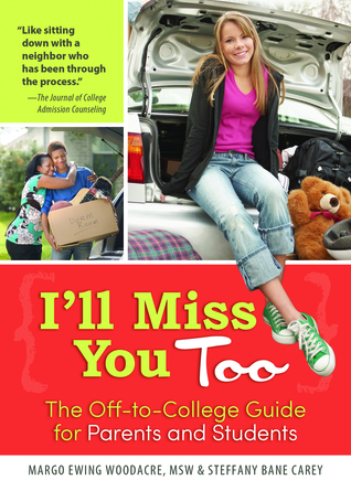 I'll Miss You Too: The Off-to-College Guide for Parents and Students