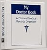 My Doctor Book A Personal Medical Records Organizer - WINNER of TODAY'S CAREGIVER Caregiver Friendly Award 2012