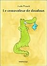 Le Crocovoleur De Doudous by Aude Picault Aude