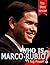 WHO IS MARCO RUBIO? - A Short Biography by Tag Powell