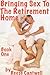 Bringing Sex To The Retirement Home: Book One