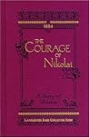 The Courage of Nikolai: A Story of Russia (Rare Collector Series)