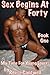 Sex Begins At Forty: My Time For Young Lovers: Book One