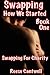 Swapping: How We Started: Swapping For Charity: Book One