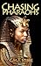 Chasing Pharaohs
