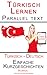 Türkisch Lernen - Paralleltext - Einfache Kurzgeschichten (Türkisch - Deutsch) Bilingual