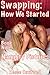Swapping: How We Started: Naughty Pictures: Book Nine