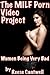 The MILF Porn Video Project: Women Being Very Bad