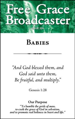 Free Grace Broadcaster - Issue 224 - Babies