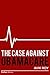 The Case Against Obamacare by Avik Roy