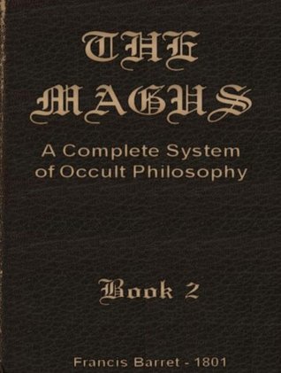 The Magus, A Complete System Of Occult Philosophy, Book 2 (Illustrated)
