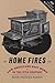Home Fires: How Americans Kept Warm in the Nineteenth Century (How Things Worked)