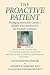 The Proactive Patient by Gaye Grissom Sandler