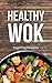 Healthy Wok: Inspiring Reci...