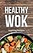 Healthy Wok by James  Cook