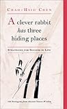 A Clever Rabbit Has Three Hiding Places: Strategies for Life from Chinese Folk Wisdom