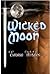 Wicked Moon (Under a Fool Moon, #2)