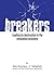 Breakers: Leading by Destruction in the Innovation Driven Economy